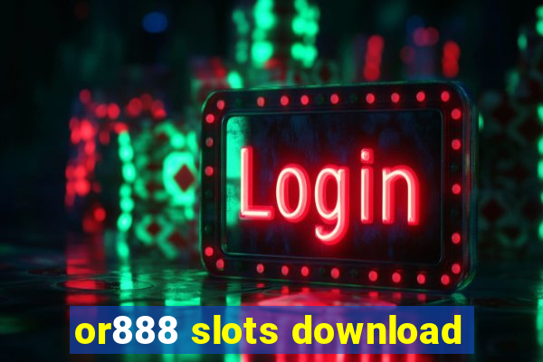 or888 slots download